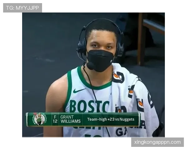 格兰特·威廉姆斯无球牵制力提升，拉开空间改变进攻结构